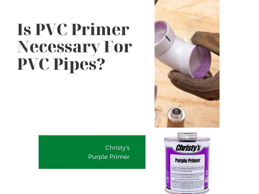Is PVC Primer Necessary For PVC Pipes? - Hills Irrigation - Artists with Water